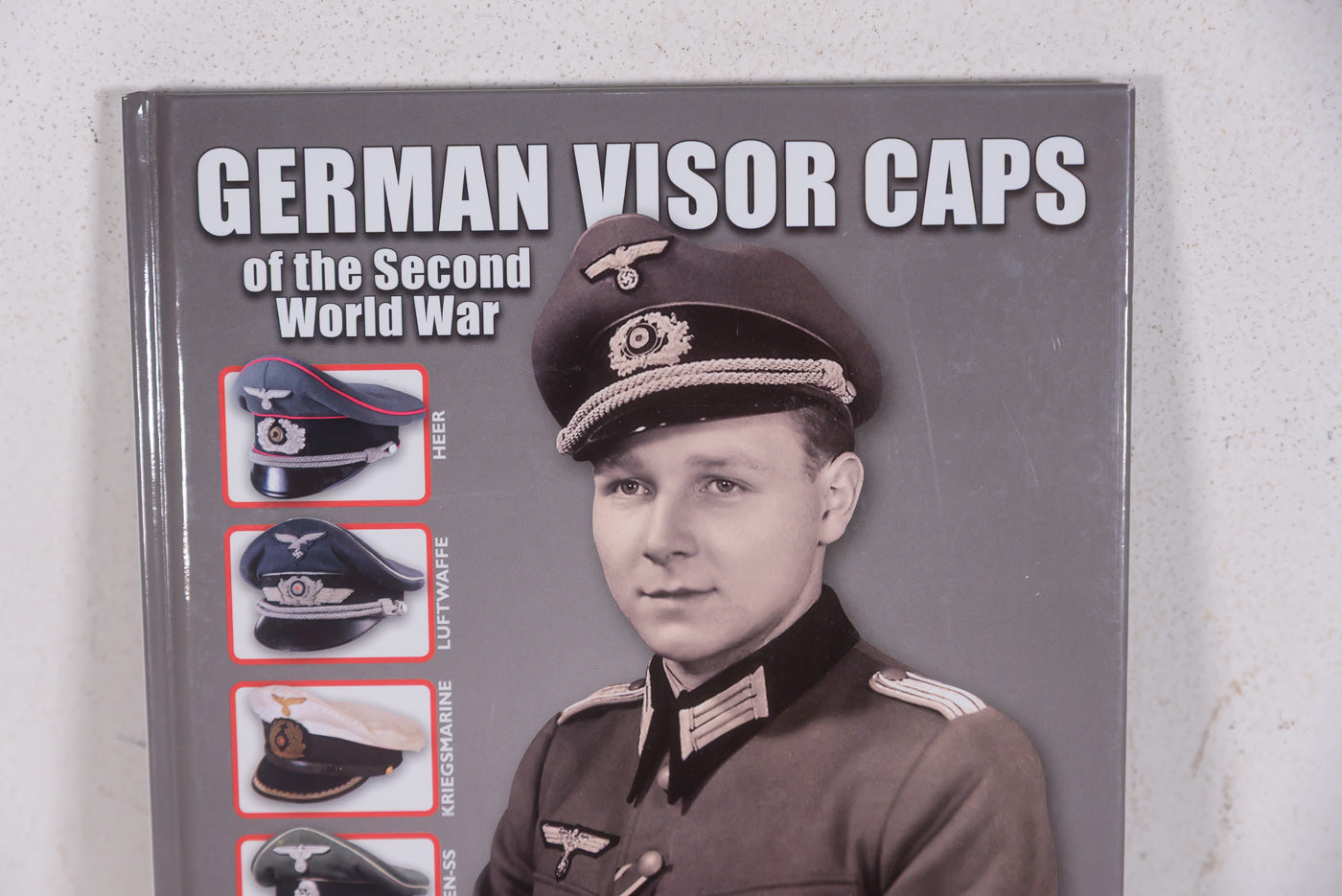 "German visor cap of the WW2" Guilhem Touratier - Laurient Charnonneau 2013