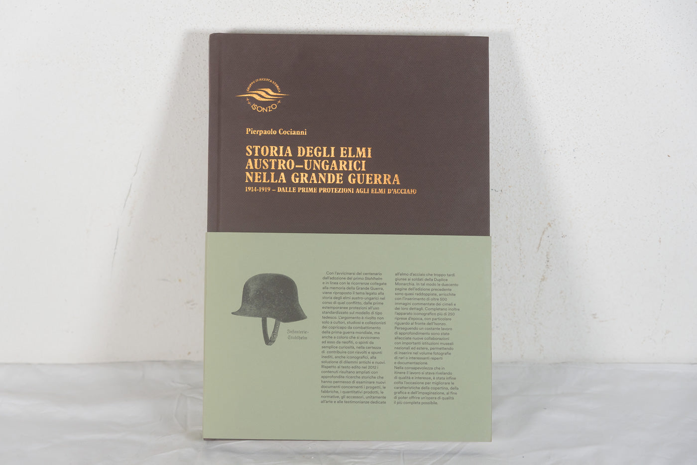 "Storia degli elmetti Austro-Ungarici nella Grande Guerra" Pierpaolo Cocianni - 2013