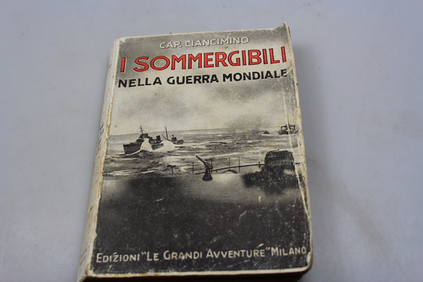 "I sommergibili nella Guerra Mondiale" Cap. C. Ciancimino 1936