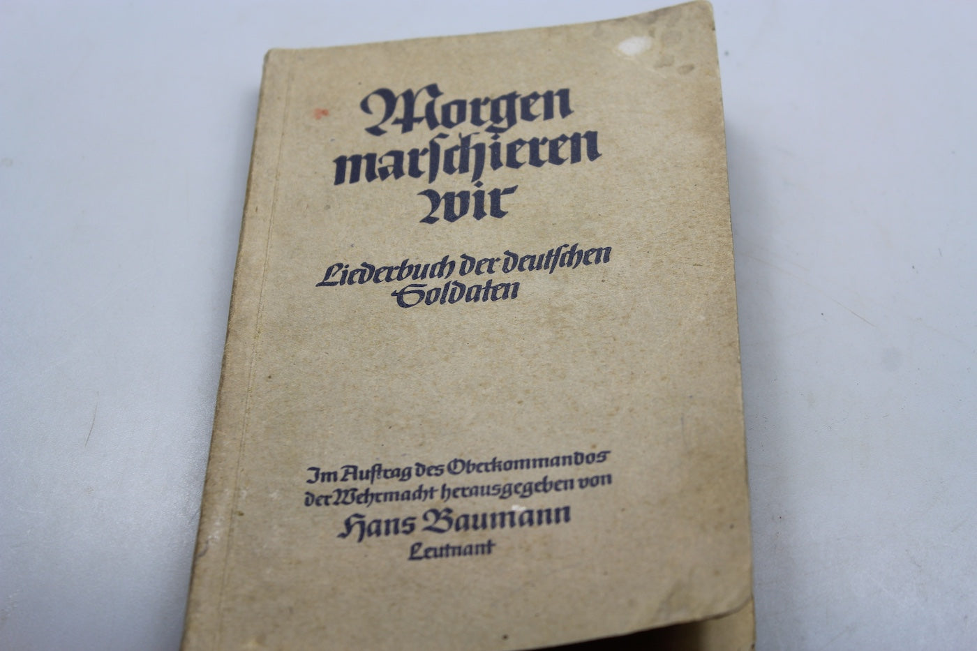 "Morgen marschieren Wir" - Liederbuch der deutschen Soldaten