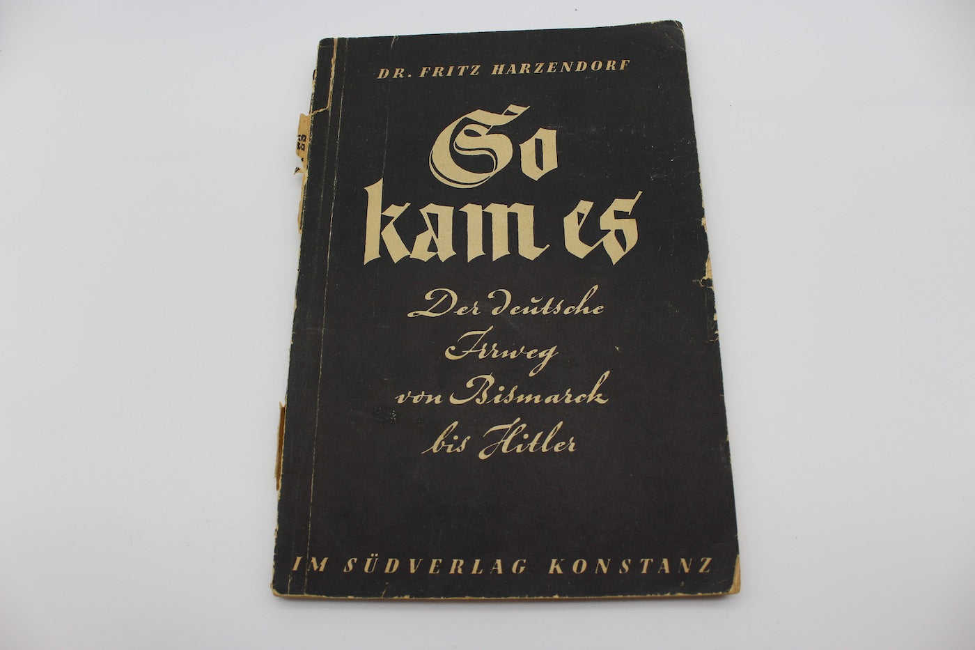 "So kam es " - DR. Fritz Harzendorf - 1946